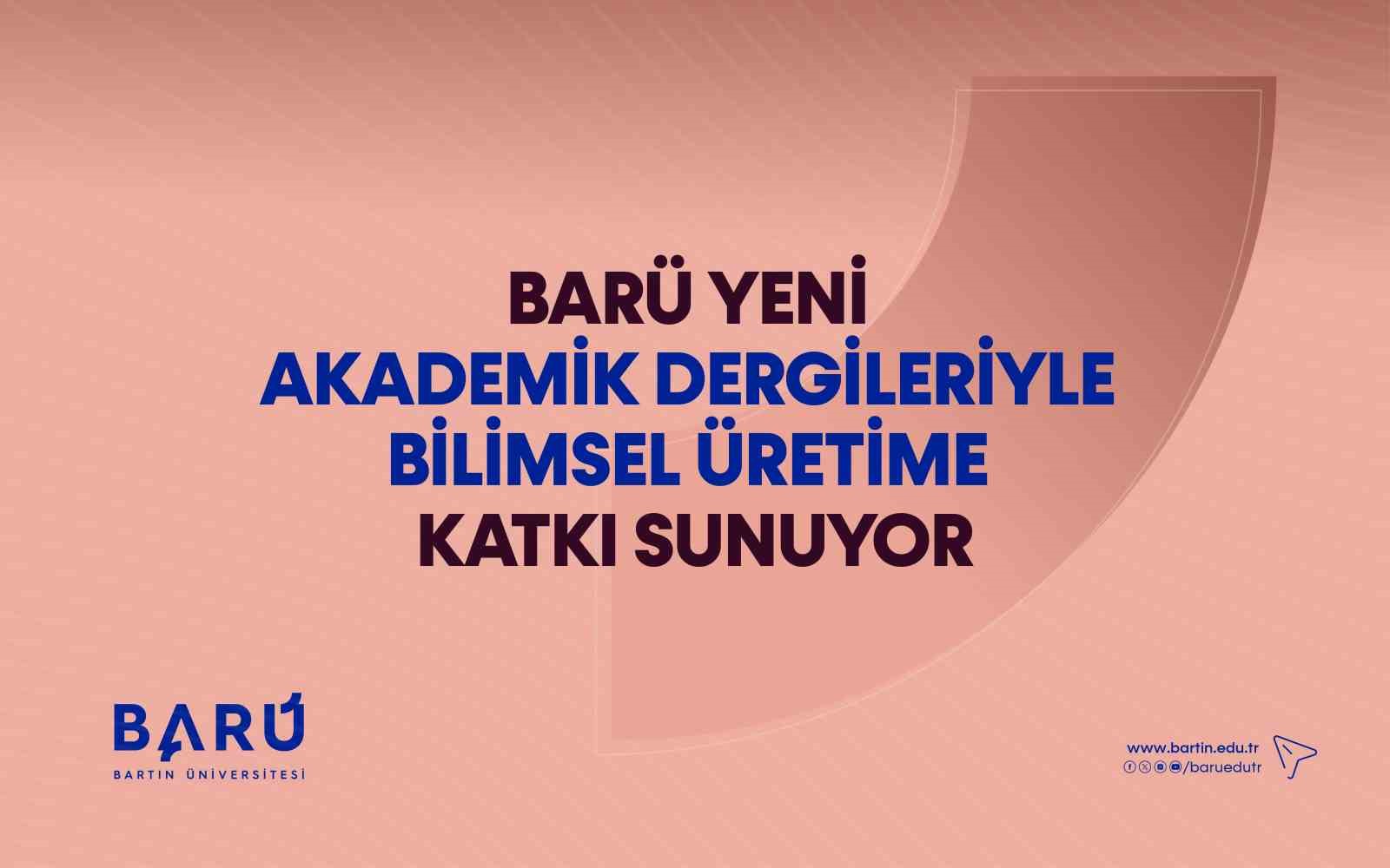 BARÜ yeni akademik dergileriyle bilimsel üretime katkı sunuyor
